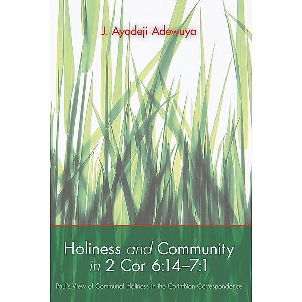 Holiness and Community in 2 Cor 6:14-7:1, J. Ayodeji Adewuya