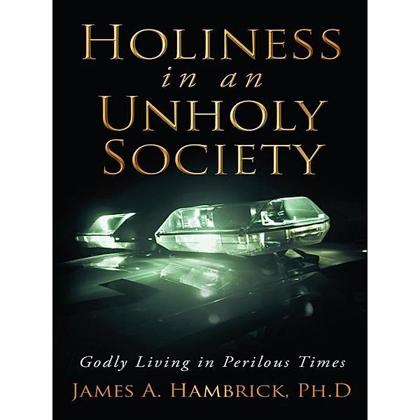 Holiness in an Unholy Society, James A. Hambrick