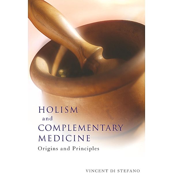 Holism and Complementary Medicine, Vincent Di Stefano