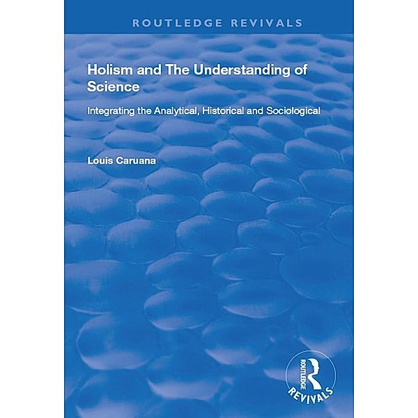 Holism and the Understanding of Science, Louis Caruana