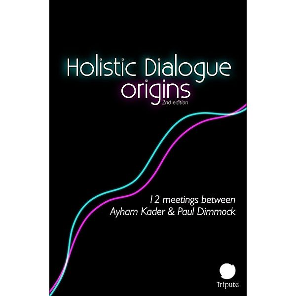 Holistic Dialogue: Origins (Holistic Dialogue & Meditation) / Holistic Dialogue & Meditation, Ayham Kader, Paul Dimmock