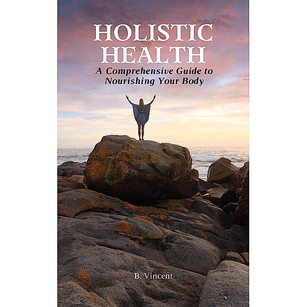 Holistic Health, B. Vincent