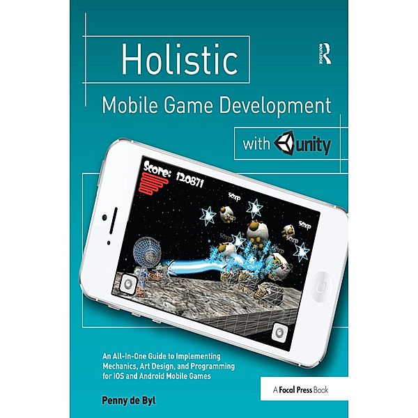 Holistic Mobile Game Development with Unity, Penny De Byl