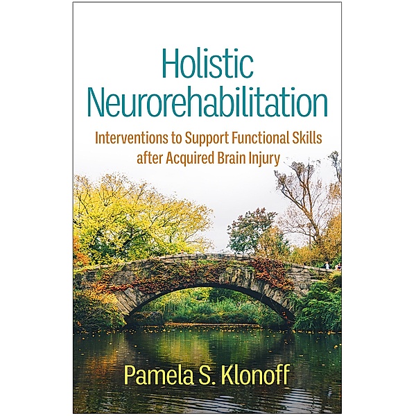 Holistic Neurorehabilitation, Pamela S. Klonoff
