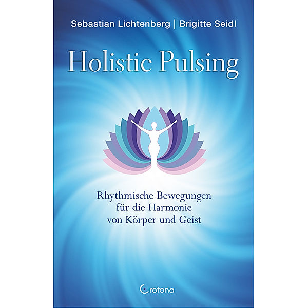 Holistic Pulsing, Sebastian Lichtenberg, Brigitte Seidl