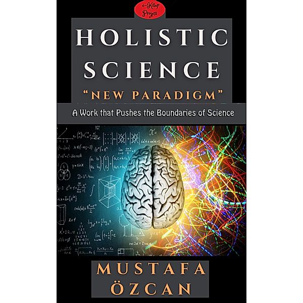 Holistic Science, Mustafa Özcan