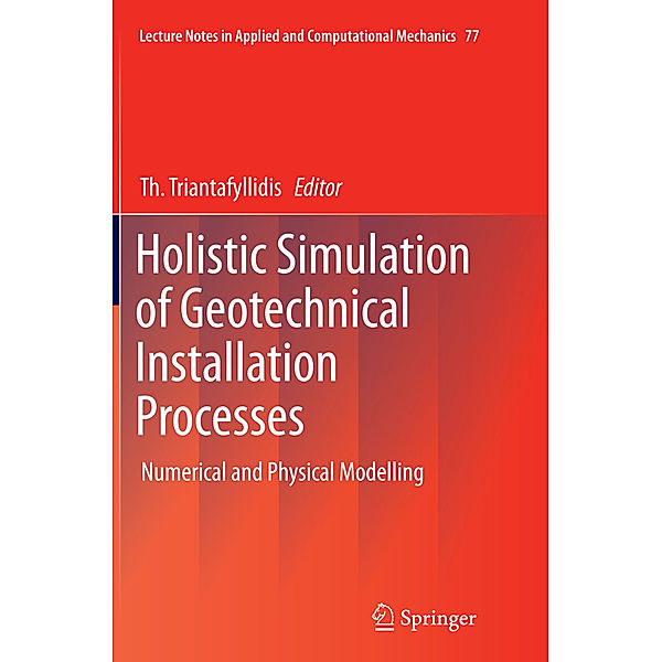 Holistic Simulation of Geotechnical Installation Processes