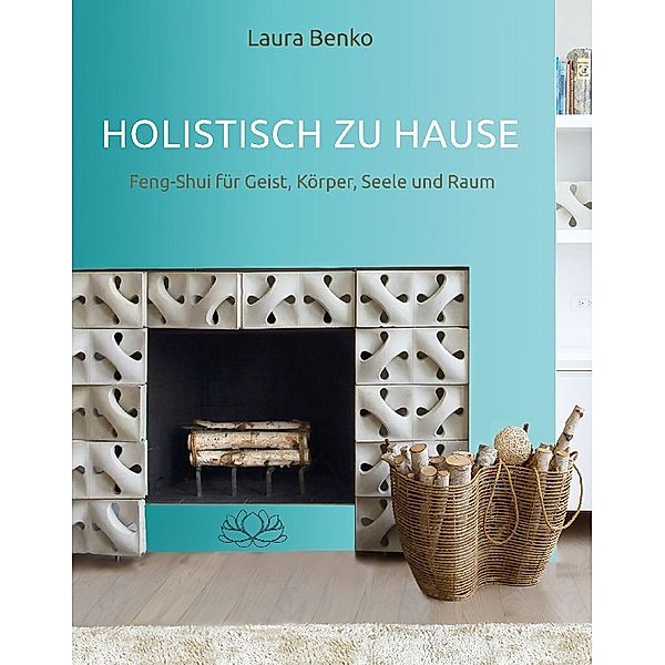 Holistisch zu Hause, Laura Benko