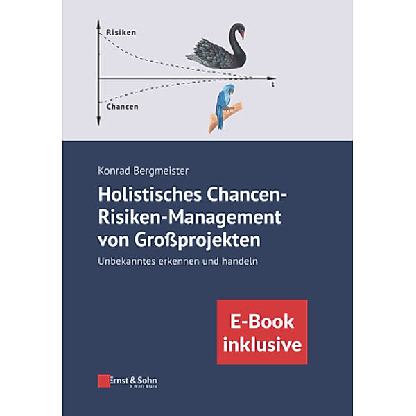 Holistisches Chancen-Risiken-Management von Großprojekten, m. 1 Buch, m. 1 E-Book, 2 Teile, Konrad Bergmeister