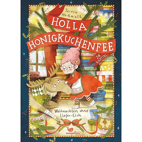 Holla Honigkuchenfee / Holla Honigkuchenfee - Weihnachten ohne Liefer-Elch, Teresa Hochmuth