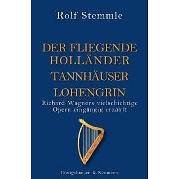 Holländer - Tannhäuser - Lohengrin, Rolf Stemmle