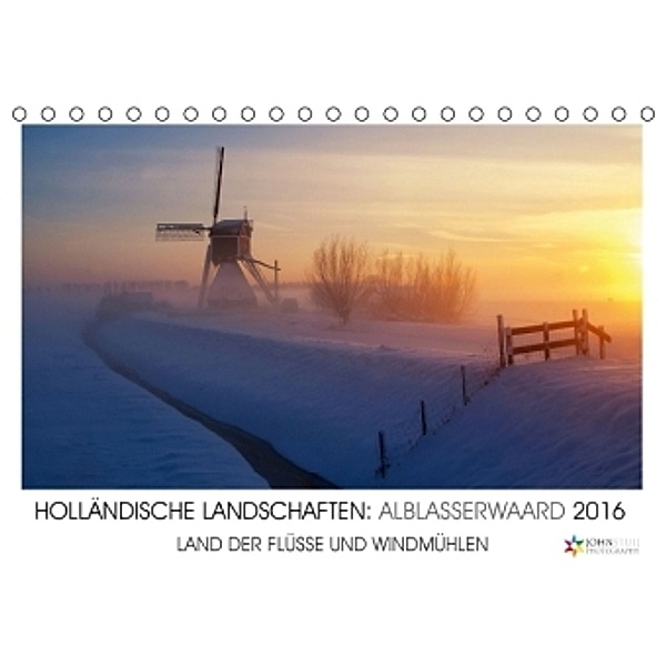 HOLLÄNDISCHE LANDSCHAFTEN: ALBLASSERWAARD 2016 (Tischkalender 2016 DIN A5 quer), John Stuij