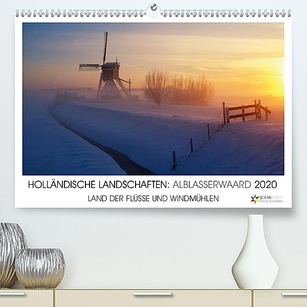 HOLLÄNDISCHE LANDSCHAFTEN: ALBLASSERWAARD 2020 (Premium-Kalender 2020 DIN A2 quer), John Stuij