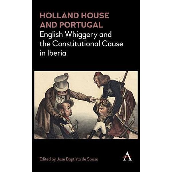 Holland House and Portugal, 1793-1840, Jose Baptista de Sousa