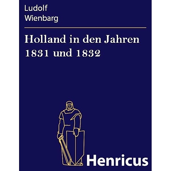 Holland in den Jahren 1831 und 1832, Ludolf Wienbarg