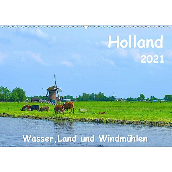 Holland, Wasser, Land und Windmühlen (Wandkalender 2021 DIN A2 quer), Herbert Böck