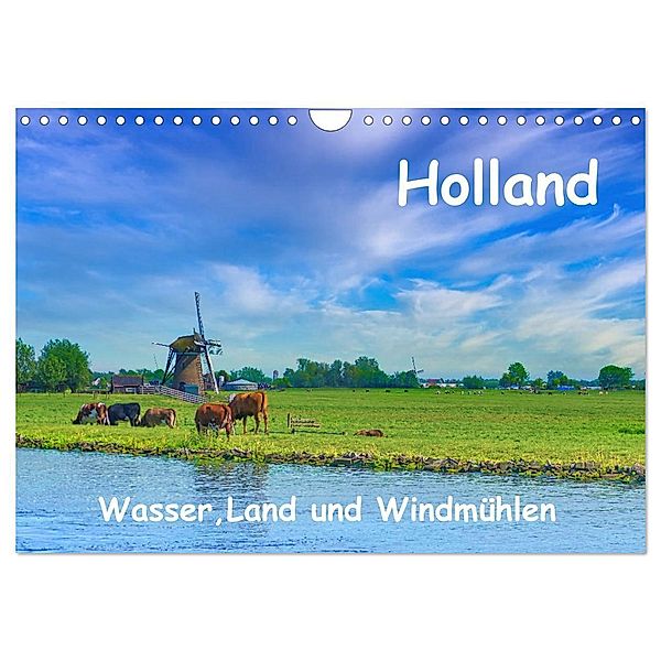 Holland, Wasser, Land und Windmühlen (Wandkalender 2024 DIN A4 quer), CALVENDO Monatskalender, Herbert Böck
