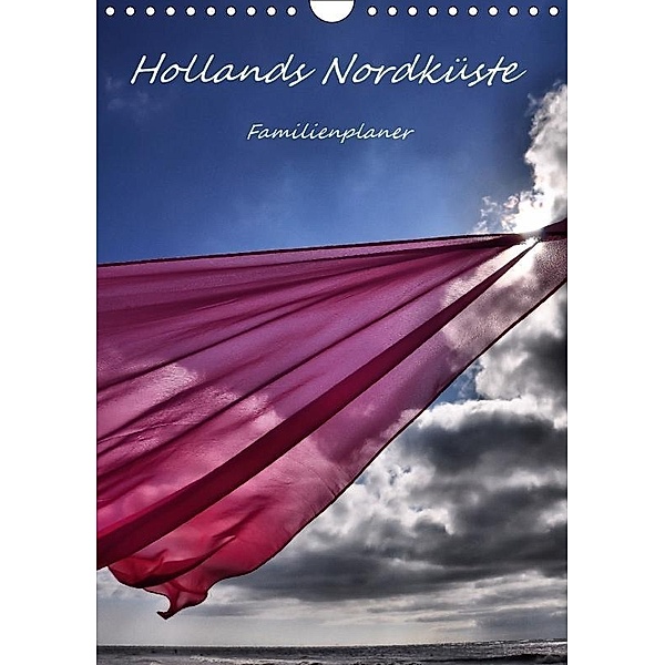 Hollands Nordküste - Familienplaner (Wandkalender 2017 DIN A4 hoch), Bettina Hackstein