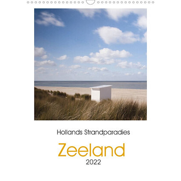 Hollands Strandparadies Zeeland (Wandkalender 2022 DIN A3 hoch), Conny Naumann