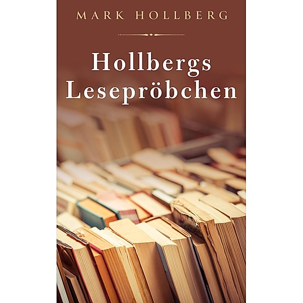 Hollbergs Lesepröbchen, Mark Hollberg