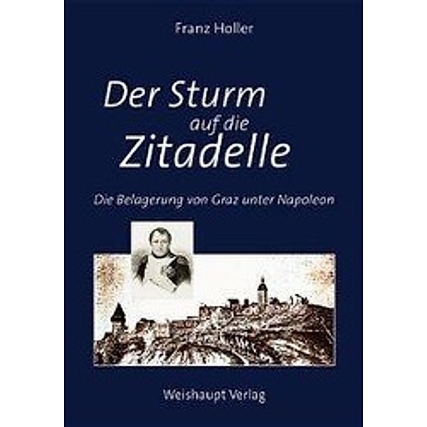 Holler, F: Sturm auf die Zitadelle, Franz Holler
