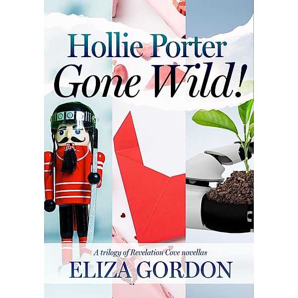 Hollie Porter Gone Wild / Revelation Cove, Eliza Gordon