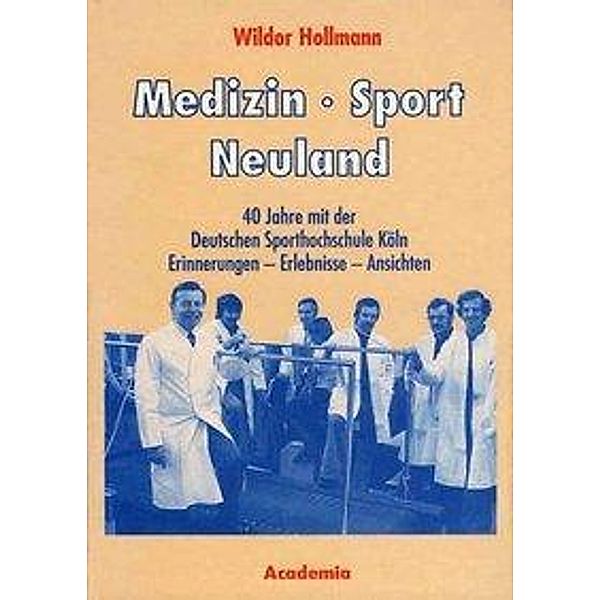 Hollmann, W: Medizin - Sport - Neuland, Wildor Hollmann