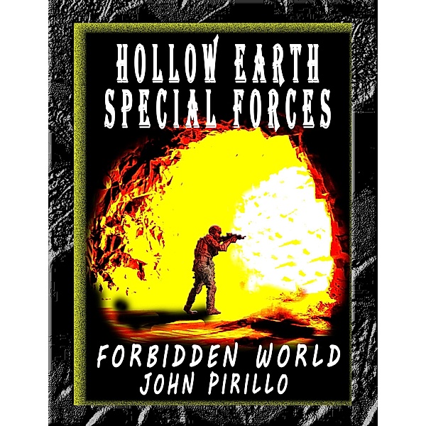 Hollow Earth Special Forces,  Forbidden World / Hollow Earth Special Forces, John Pirillo