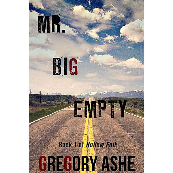 Hollow Folk: Mr. Big Empty, Gregory Ashe