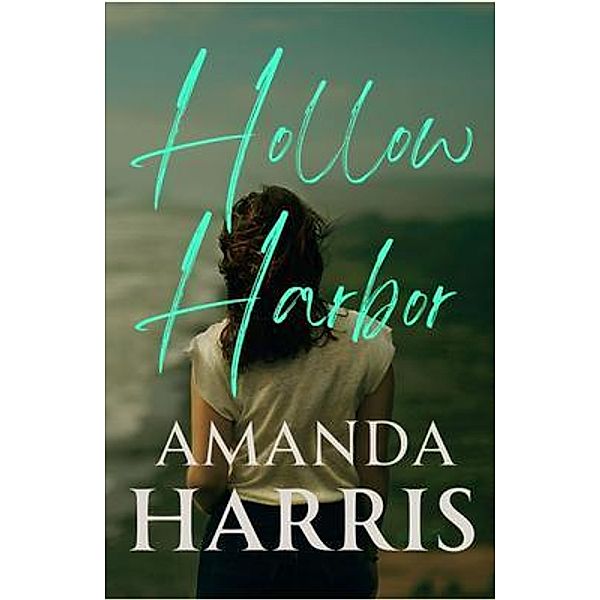 Hollow Harbor / Amanda Harris, Amanda Harris