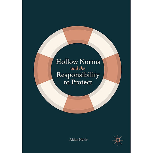 Hollow Norms and the Responsibility to Protect, Aidan Hehir