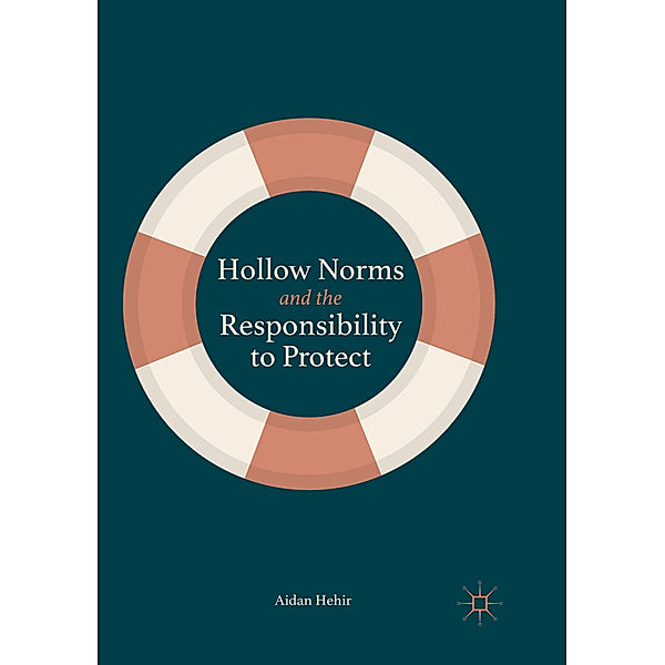 Hollow Norms and the Responsibility to Protect, Aidan Hehir