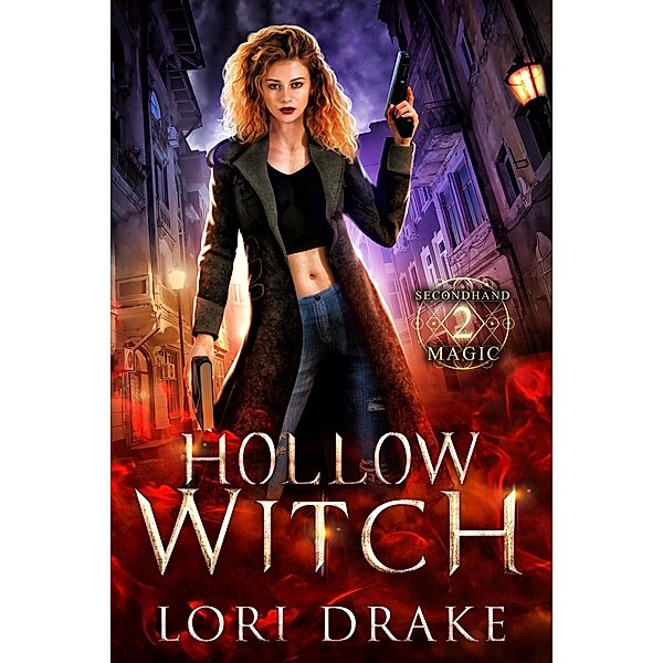 Hollow Witch (Secondhand Magic, #2) / Secondhand Magic, Lori Drake