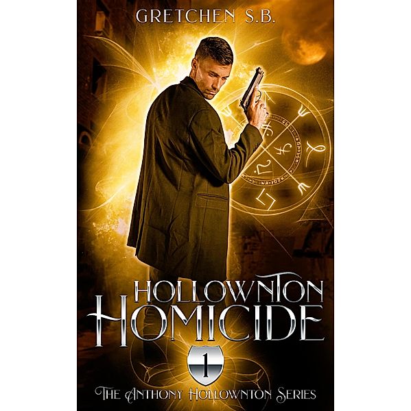 Hollownton Homicide (Anthony Hollownton, #1) / Anthony Hollownton, Gretchen S. B.