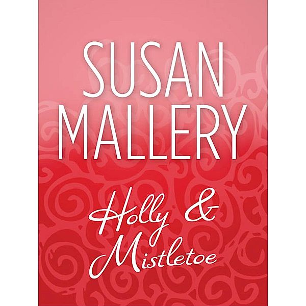 Holly And Mistletoe, Susan Mallery