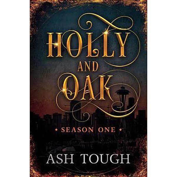 Holly and Oak / Holly and Oak Bd.1, Ash Tough