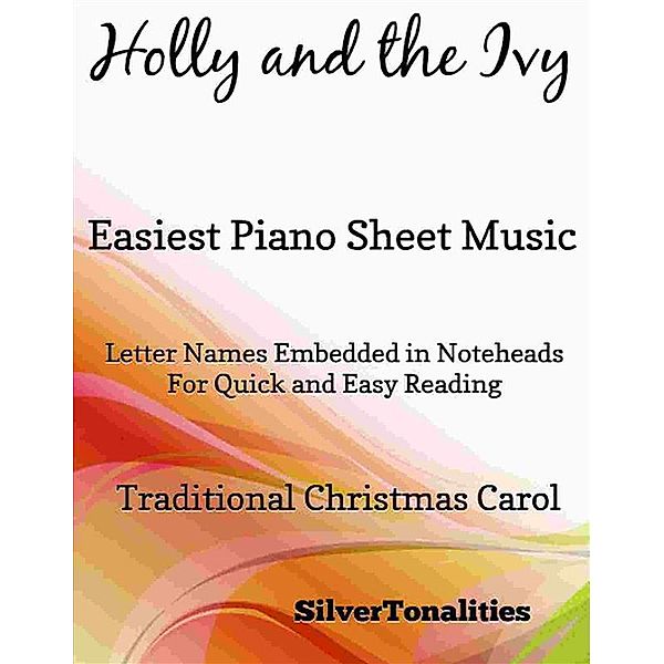 Holly and the Ivy Easiest Piano Sheet Music, Silvertonalities