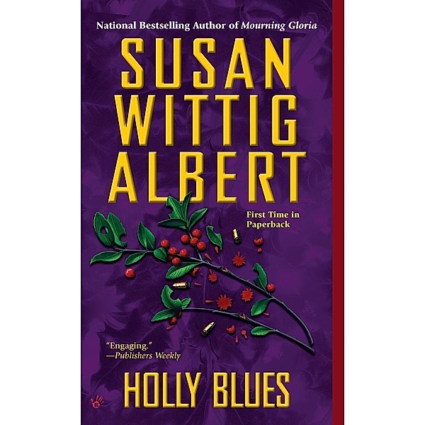 Holly Blues / China Bayles Mystery Bd.18, Susan Wittig Albert
