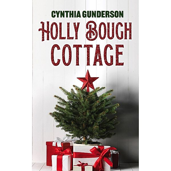 Holly Bough Cottage, Cynthia Gunderson