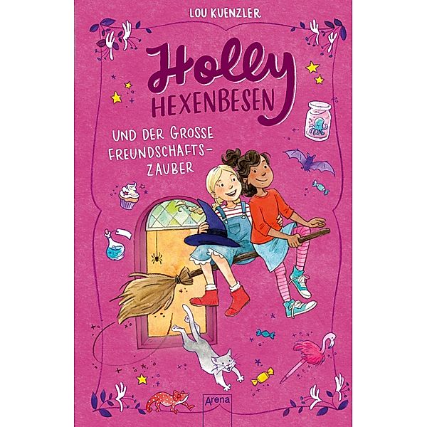 Holly Hexenbesen und der große Freundschaftszauber / Holly Hexenbesen Bd.3, Lou Kuenzler