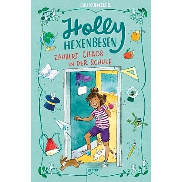 Holly Hexenbesen zaubert Chaos in der Schule / Holly Hexenbesen Bd.2, Lou Kuenzler