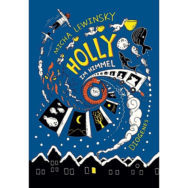 Holly im Himmel / Diogenes Kinderbücher Bd.01306, Micha Lewinsky, Lawrence Grimm