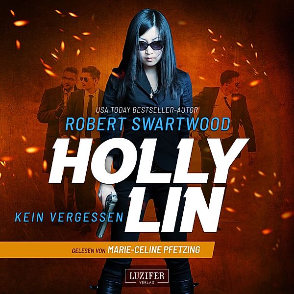Holly Lin - 3 - KEIN VERGESSEN (Holly Lin 3), Robert Swartwood