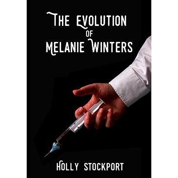 Holly Stockport: The Transmutation of Melanie Winters, Holly Stockport