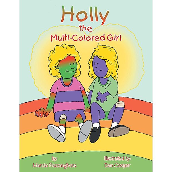 Holly the Multi-Colored Girl, Marcia Puzzanghera, Dan Cooper