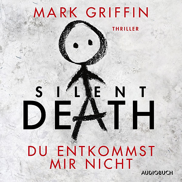 Holly Wakefield - 3 - Silent Death - Du entkommst mir nicht, Mark Griffin