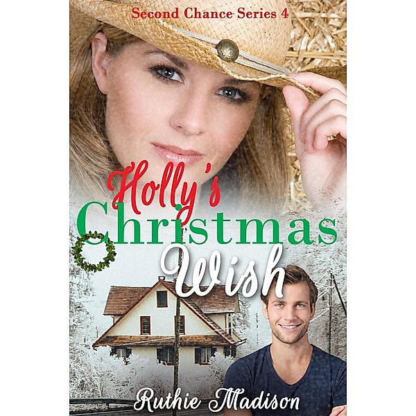 Holly's Christmas Wish (Second Chance Series, #4) / Second Chance Series, Ruthie Madison