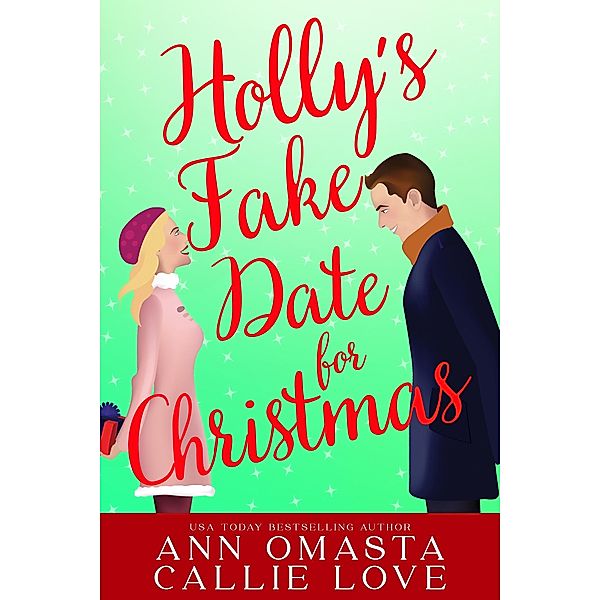 Holly's Fake Date for Christmas, Ann Omasta, Callie Love
