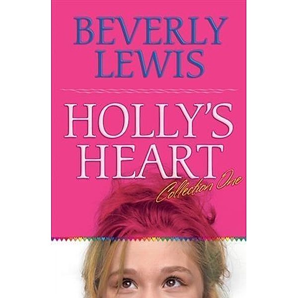 Holly's Heart Collection One, Beverly Lewis