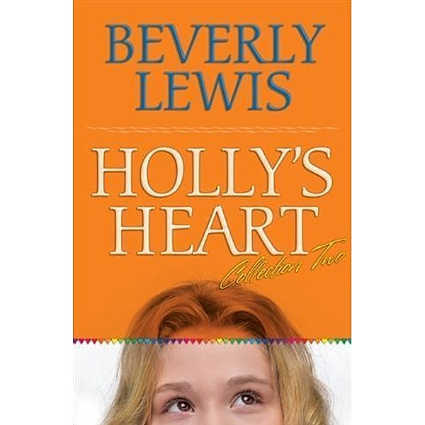 Holly's Heart Collection Two, Beverly Lewis